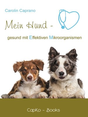 cover image of Mein Hund--gesund mit Effektiven Mikroorganismen